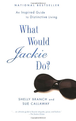 Imagen de archivo de What Would Jackie Do?: An Inspired Guide to Distinctive Living a la venta por Gulf Coast Books