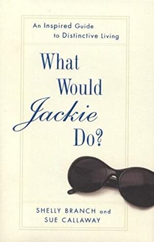 Stock image for What Would Jackie Do?: An Inspired Guide to Distinctive Living for sale by SecondSale