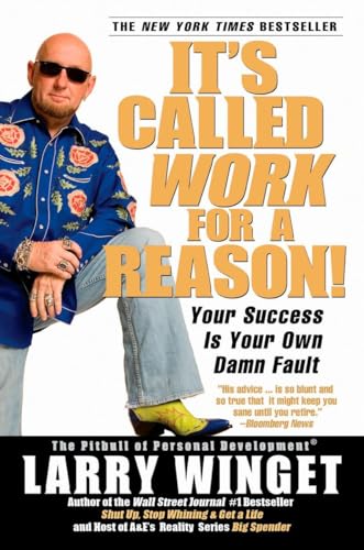 9781592402816: It's Called Work for a Reason!: Your Success Is Your Own Damn Fault