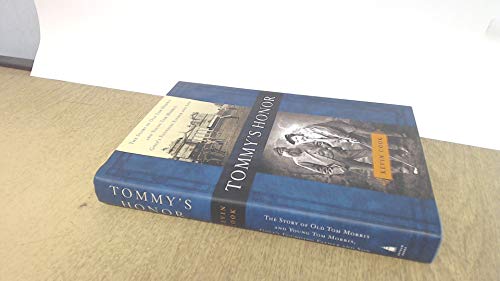 Stock image for Tommy's Honor: The Story of Old Tom Morris and Young Tom Morris, Golf's Founding Father and Son for sale by Ergodebooks