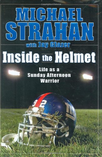Stock image for Inside the Helmet: My Life as a Sunday Afternoon Warrior for sale by Gulf Coast Books