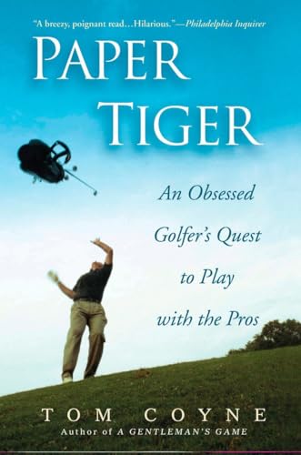 Imagen de archivo de Paper Tiger: An Obsessed Golfer's Quest to Play with the Pros a la venta por ThriftBooks-Atlanta