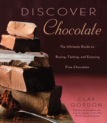 9781592403080: Discover Chocolate: The Ultimate Guide to Buying, Tasting, and Enjoying Fine Chocolates