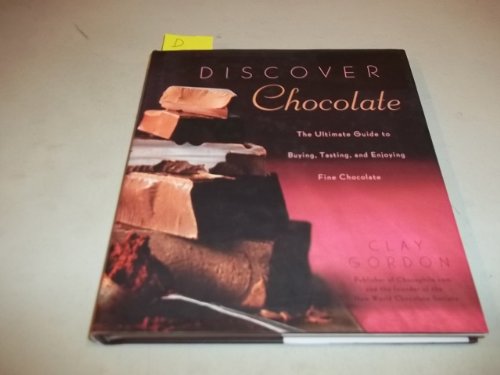 9781592403080: Discover Chocolate: The Ultimate Guide to Buying, Tasting, and Enjoying Fine Chocolate