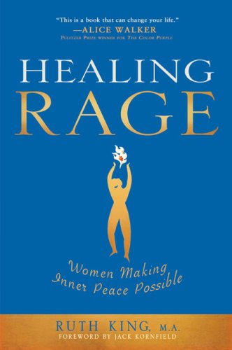 Imagen de archivo de Healing Rage: Women Making Inner Peace Possible a la venta por HPB-Diamond