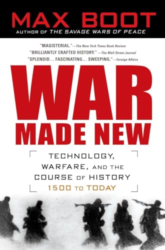 Imagen de archivo de War Made New: Technology, Warfare, and the Course of History, 1500 to Today a la venta por ThriftBooks-Atlanta