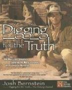 9781592403189: Digging for the Truth: One Man's Epic Adventure Exploring the World's Greatest Archaeological Mysteries