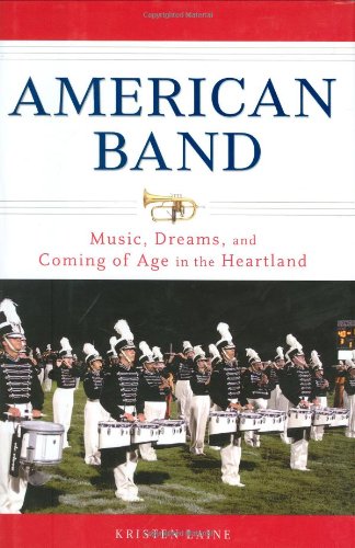 Beispielbild fr American Band : Music, Dreams, and Coming of Age in the Heartland zum Verkauf von Better World Books