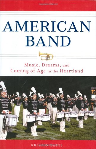 American Band: Music, Dreams, and Coming of Age in the Heartland.