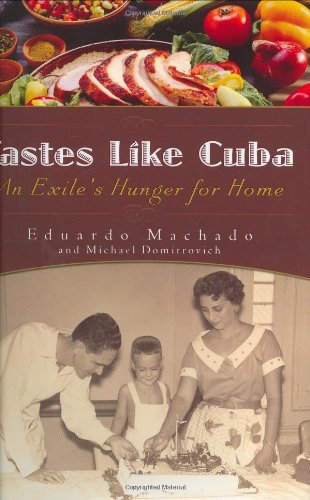 Beispielbild fr Tastes Like Cuba: An Exile's Hunger for Home zum Verkauf von Once Upon A Time Books