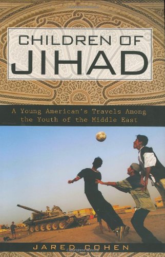 Beispielbild fr Children of Jihad : A Young American's Travel's Among the Youth of the Middle East zum Verkauf von Better World Books