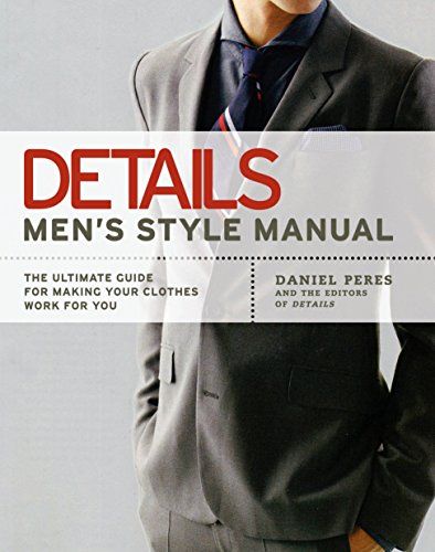 9781592403288: Details: Men's Style Manual: The Ultimate Guide for Making Your Clothes Work for You