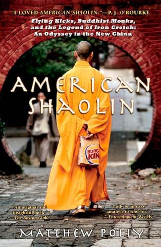 American Shaolin: Flying Kicks, Buddhist Monks, and the Legend of Iron Crotch: An Odyssey in the ...