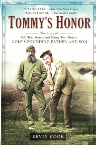 Stock image for Tommy's Honor: The Story of Old Tom Morris and Young Tom Morris, Golf's Founding Father and Son for sale by Your Online Bookstore