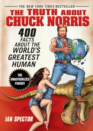 Beispielbild für The Truth About Chuck Norris: 400 Facts About the World's Greatest Human zum Verkauf von medimops