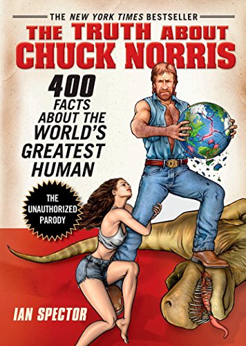 Stock image for The Truth About Chuck Norris: 400 Facts About the World's Greatest Human for sale by Gulf Coast Books