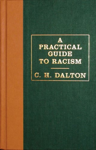 Beispielbild fr A Practical Guide to Racism zum Verkauf von Books of the Smoky Mountains