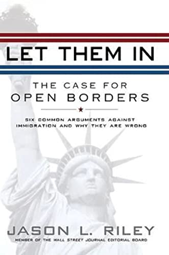 9781592403493: Let Them In: The Case for Open Borders