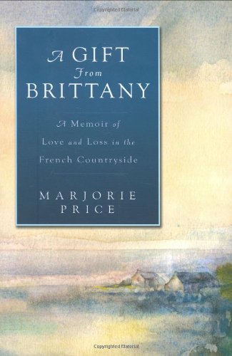 9781592403509: A Gift from Brittany: A Memoir of Love and Loss in the French Country