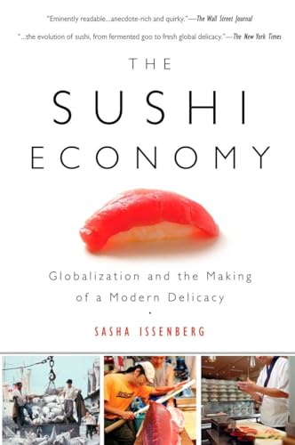 9781592403639: The Sushi Economy: Globalization and the Making of a Modern Delicacy