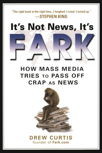 Stock image for It's Not News, It's Fark: How Mass Media Tries to Pass Off Crap As News for sale by Orion Tech