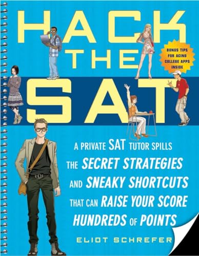 Beispielbild fr Hack the SAT: Strategies and Sneaky Shortcuts That Can Raise Your Score Hundreds of Points zum Verkauf von Wonder Book