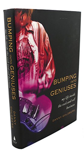 Stock image for Bumping Into Geniuses My Life Inside the Rock and Roll Business for sale by Mom and Pop's Book Shop,