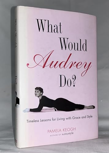 Beispielbild fr What Would Audrey Do? zum Verkauf von Better World Books