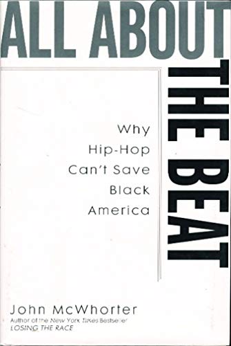 Beispielbild fr All about the Beat : Why Hip-Hop Can't Save Black America zum Verkauf von Better World Books