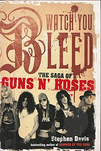 Beispielbild fr Watch You Bleed: The Saga of Guns N' Roses zum Verkauf von Books of the Smoky Mountains