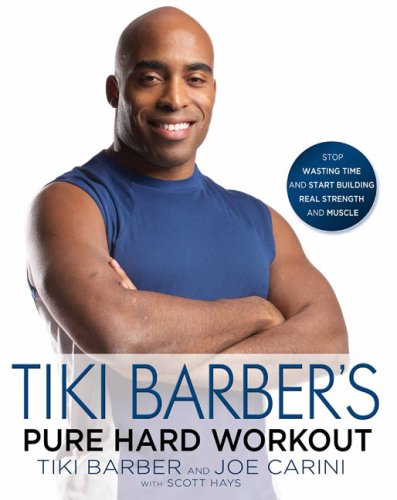 Beispielbild fr Tiki Barber's Pure Hard Workout : Stop Wasting Time and Start Building Real Strength and Muscle zum Verkauf von Better World Books