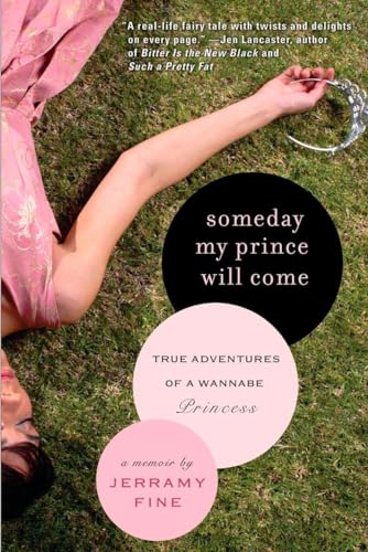 Beispielbild fr Someday My Prince Will Come : True Adventures of a Wannabe Princess zum Verkauf von Better World Books