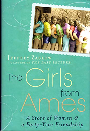 Imagen de archivo de The Girls from Ames: A Story of Women and a Forty-Year Friendship a la venta por ThriftBooks-Dallas