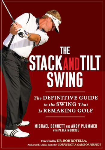 9781592404476: The Stack and Tilt Swing: The Definitive Guide to the Swing That Is Remaking Golf