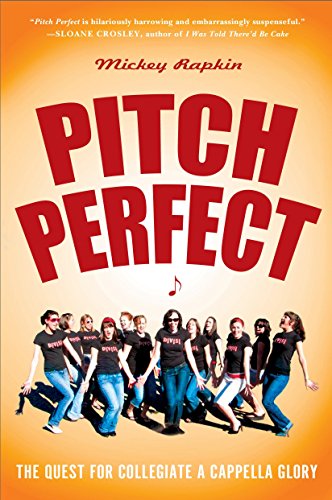Stock image for Pitch Perfect: The Quest for Collegiate A Cappella Glory for sale by Bulk Book Warehouse