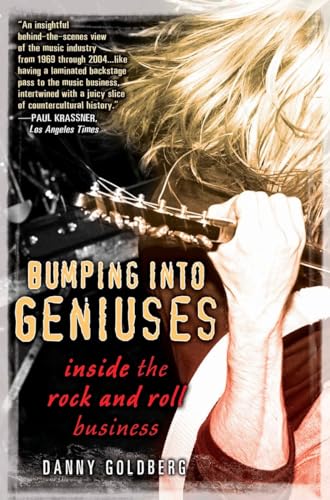 Beispielbild fr Bumping Into Geniuses: My Life Inside the Rock and Roll Business zum Verkauf von 2Vbooks