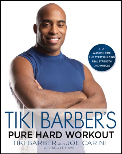 9781592404933: Tiki Barber's Pure Hard Workout: Stop Wasting Time and Start Building Real Strength and Muscle