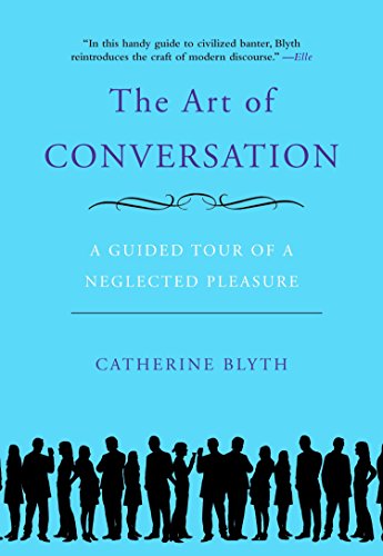 9781592404971: The Art of Conversation: A Guided Tour of a Neglected Pleasure