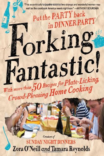 Beispielbild fr Forking Fantastic! : Put the Party Back in Dinner Party zum Verkauf von Better World Books