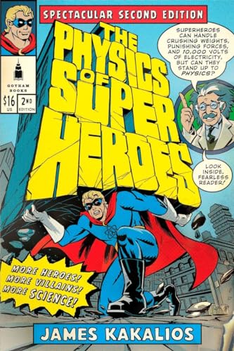 Beispielbild fr The Physics of Superheroes: More Heroes! More Villains! More Science! Spectacular Second Edition zum Verkauf von Wonder Book