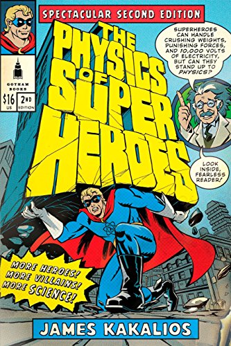 Imagen de archivo de The Physics of Superheroes: More Heroes! More Villains! More Science! Spectacular Second Edition a la venta por Gulf Coast Books