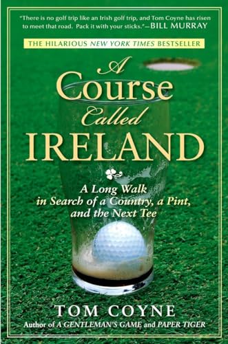 9781592405282: A Course Called Ireland: A Long Walk in Search of a Country, a Pint, and the Next Tee [Idioma Ingls]