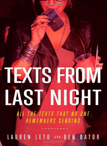 Beispielbild fr Texts From Last Night: All the Texts No One Remembers Sending zum Verkauf von SecondSale