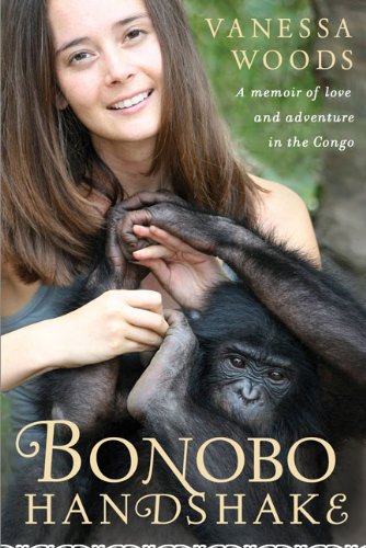Stock image for Bonobo Handshake: A Memoir of Love and Adventure in the Congo for sale by SecondSale