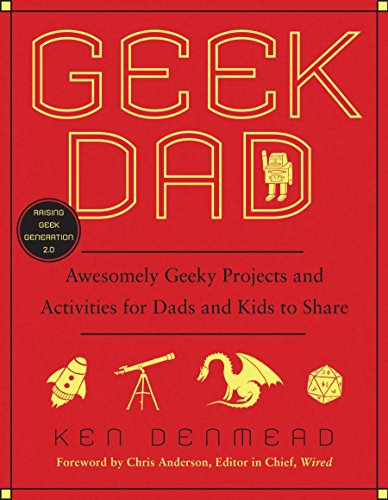 Beispielbild fr Geek Dad: Awesomely Geeky Projects and Activities for Dads and Kids to Share zum Verkauf von SecondSale