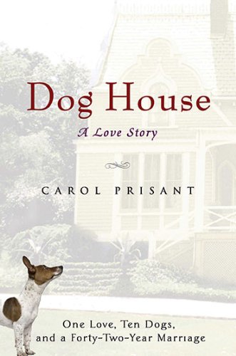 Stock image for Dog House : A Love Story for sale by Better World Books