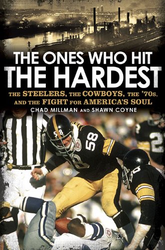 Stock image for The Ones Who Hit the Hardest: The Steelers, the Cowboys, the '70s, and the Fight for America's Soul for sale by Wonder Book