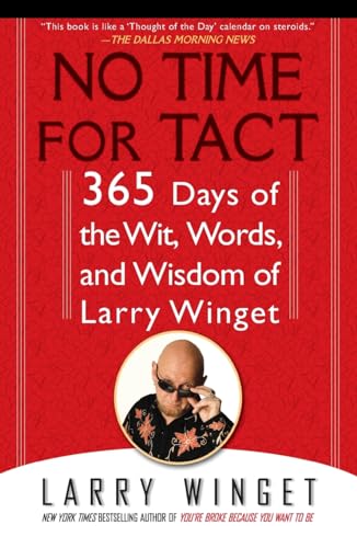 Stock image for No Time for Tact: 365 Days of the Wit, Words, and Wisdom of Larry Winget for sale by Reliant Bookstore