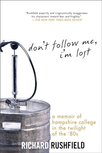 Stock image for Don't Follow Me, I'm Lost: A Memoir of Hampshire College in the Twilight of the '80s for sale by ThriftBooks-Dallas