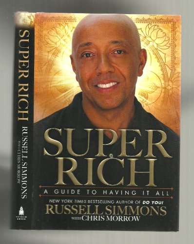 Stock image for Super Rich: A Guide to Having it All for sale by Your Online Bookstore